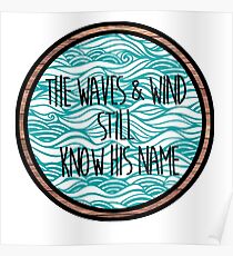 The Waves & Wind Still Know His Name Poster
