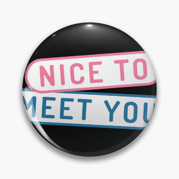 Item preview, NICE TO MEET YOU designed and sold by LethaBra.