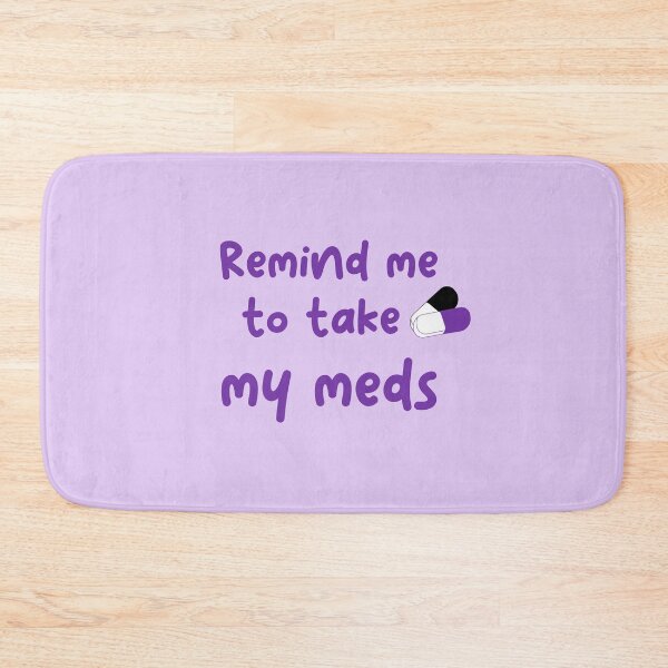 Item preview, Remind me to take my meds designed and sold by scientiafemina.