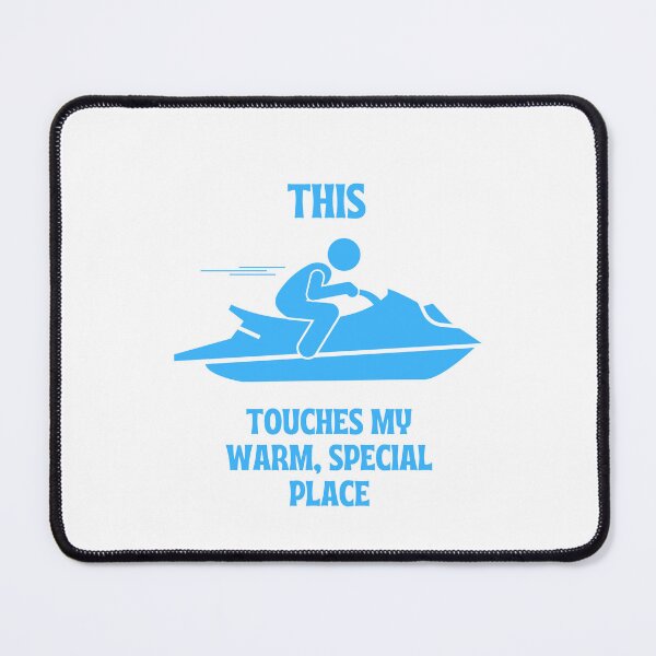 Item preview, This Touches my Warm, Special Place - JET SKIING designed and sold by PoppysPrintings.