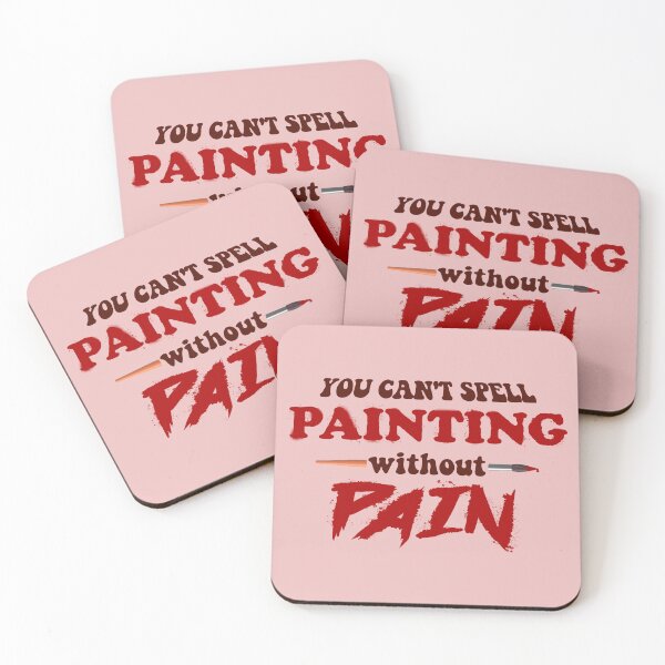Item preview, You can't spell painting without pain designed and sold by snazzyseagull.