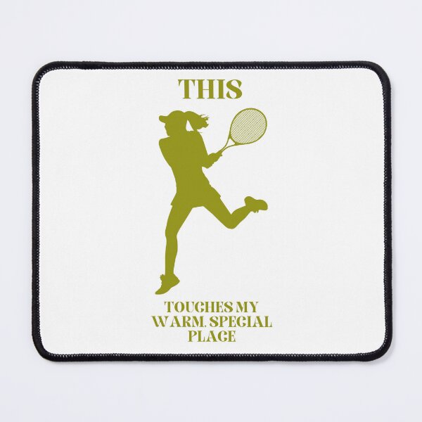Item preview, This Touches my Warm, Special Place - TENNIS (variant 1) designed and sold by PoppysPrintings.