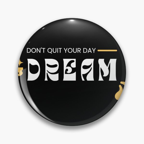Item preview, don't quit your day dream designed and sold by SmSm Main Street.