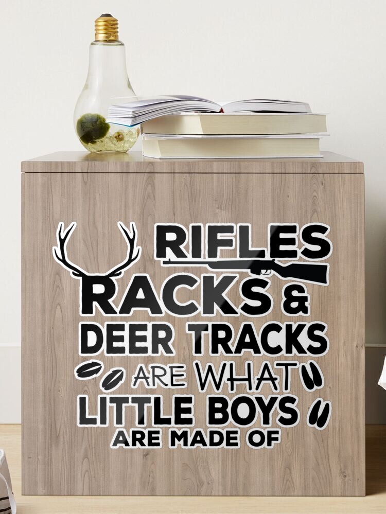 Rifles racks and deer tracks is what little boys are made of kids 16 o –  Hometown605