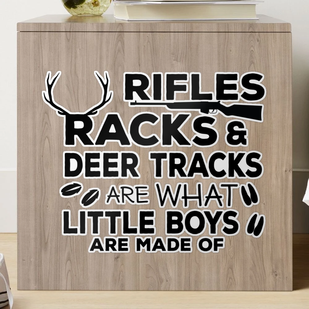 Rifles racks and deer tracks is what little boys are made of kids 16 o –  Hometown605