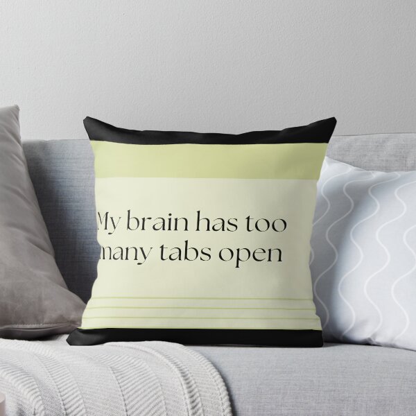 Item preview, My Brain Has Too Many Tabs Open designed and sold by Brookerino.