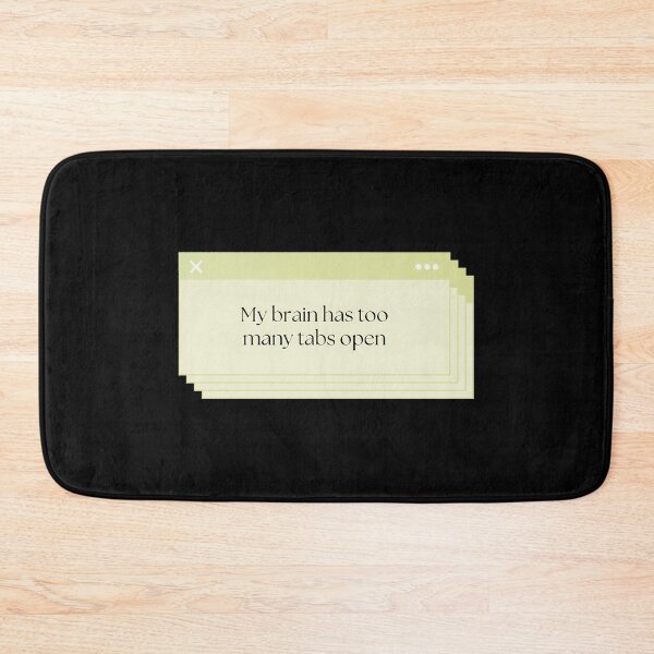 Item preview, My Brain Has Too Many Tabs Open designed and sold by Brookerino.
