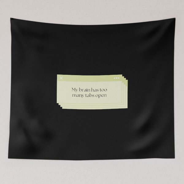 Item preview, My Brain Has Too Many Tabs Open designed and sold by Brookerino.