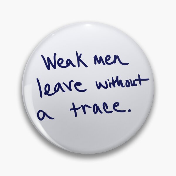 Item preview, Weak Men Leave Without a Trace designed and sold by abeink.