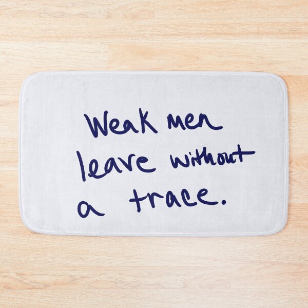 Item preview, Weak Men Leave Without a Trace designed and sold by abeink.