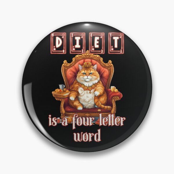 Item preview, Diet is a four letter word: Funny Chubby Kitty King designed and sold by JoyOfHopeStore.