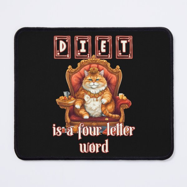 Item preview, Diet is a four letter word: Funny Chubby Kitty King designed and sold by JoyOfHopeStore.