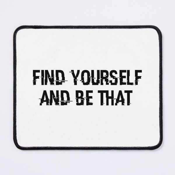 Item preview, Find Yourself And Be That designed and sold by beefrancky.