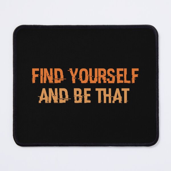 Item preview, Copy of Find Yourself And Be That designed and sold by beefrancky.