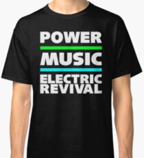 POWER. MUSIC. ELECTRIC REVIVAL. Classic T-Shirt