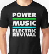 POWER. MUSIC. ELECTRIC REVIVAL. Unisex T-Shirt
