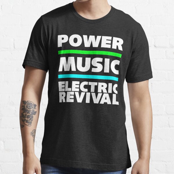 POWER. MUSIC. ELECTRIC REVIVAL. Essential T-Shirt
