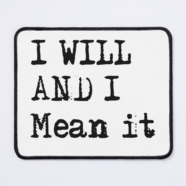 Item preview, I Will And I Mean It designed and sold by beefrancky.