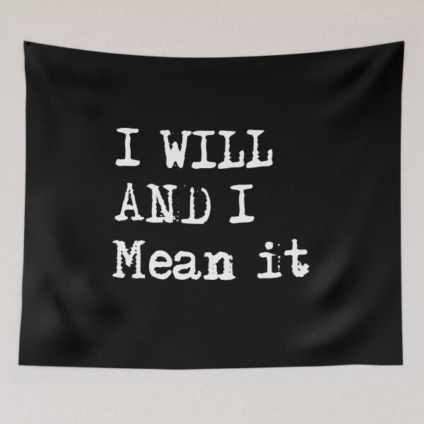 Item preview, Copy of I Will And I Mean It designed and sold by beefrancky.