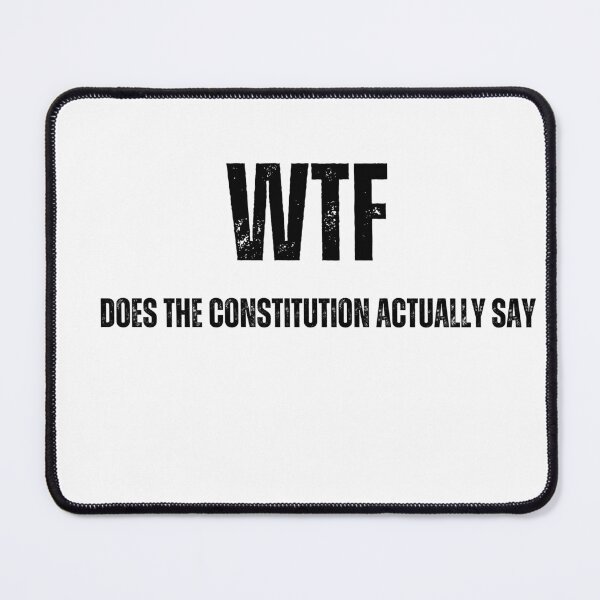 Item preview, wtf does the constitution actually say t-shirts Black and white sarcastic Quote meme designed and sold by Mindlimes.