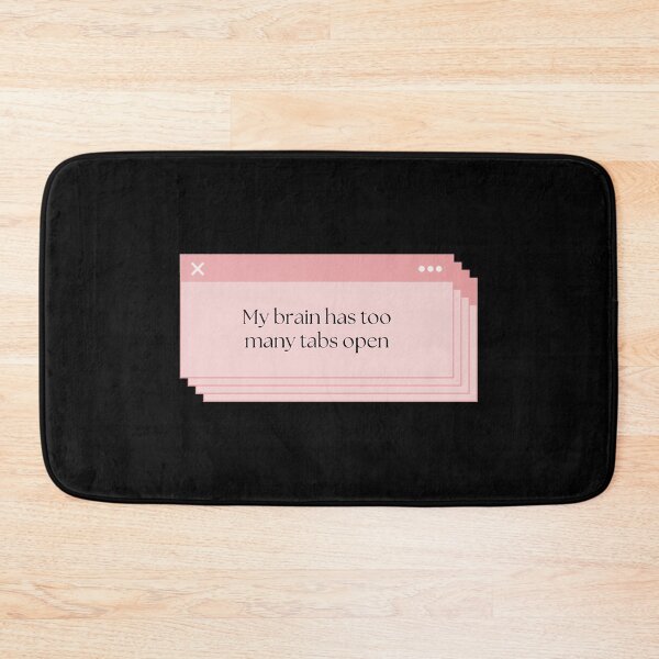 Item preview, My Brain Has Too Many Tabs Open designed and sold by Brookerino.