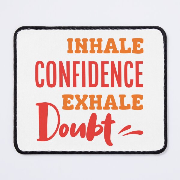 Item preview, Copy of Inhale Confidence Exhale Doubt designed and sold by beefrancky.
