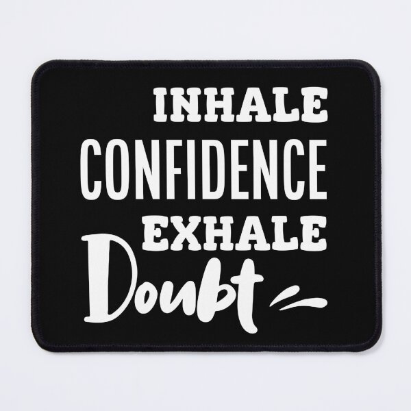 Item preview, Copy of Copy of Inhale Confidence Exhale Doubt designed and sold by beefrancky.