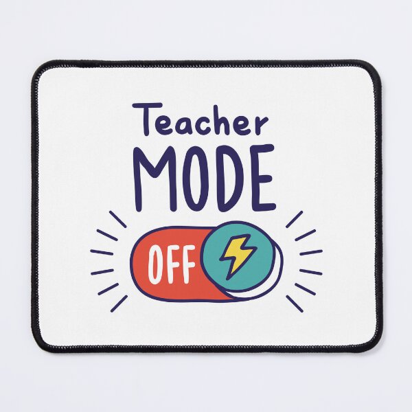 Item preview, Teacher Mode Off designed and sold by bettercolors.