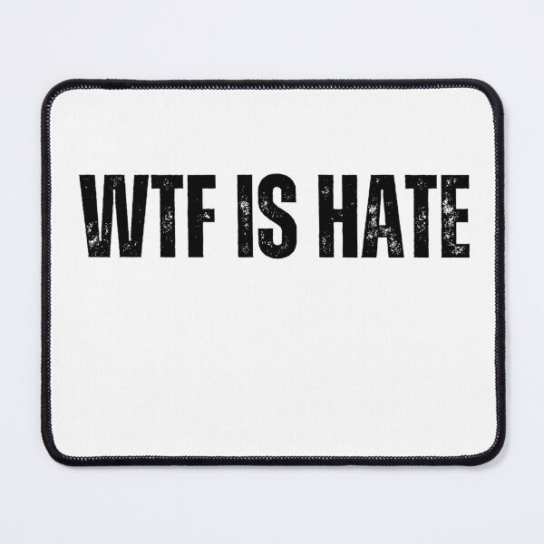 Item preview, wtf is hate t-shirts Black and white sarcastic Quote meme  designed and sold by Mindlimes.