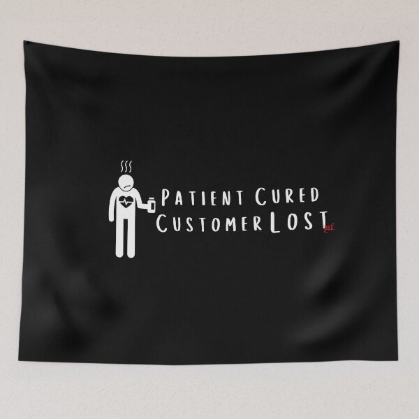 Item preview, Patient Cured, Customer Lost (dark) / RoYuMi designed and sold by royumi.