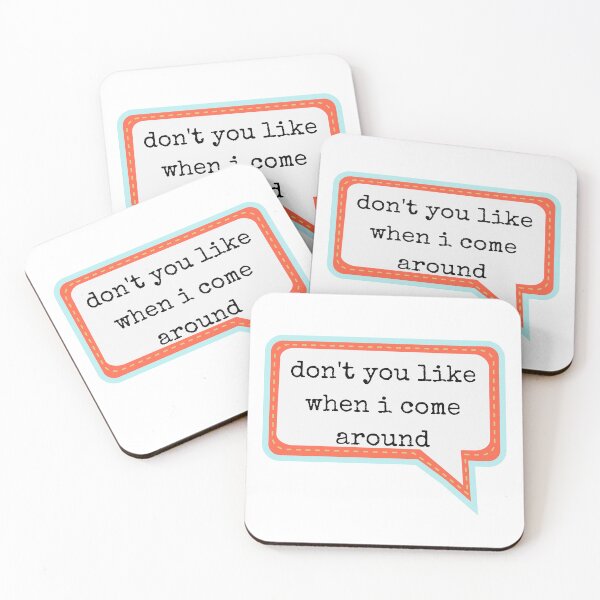 Item preview, don't you like when i come around  t-shirts Black and white sarcastic Quote meme  designed and sold by Mindlimes.