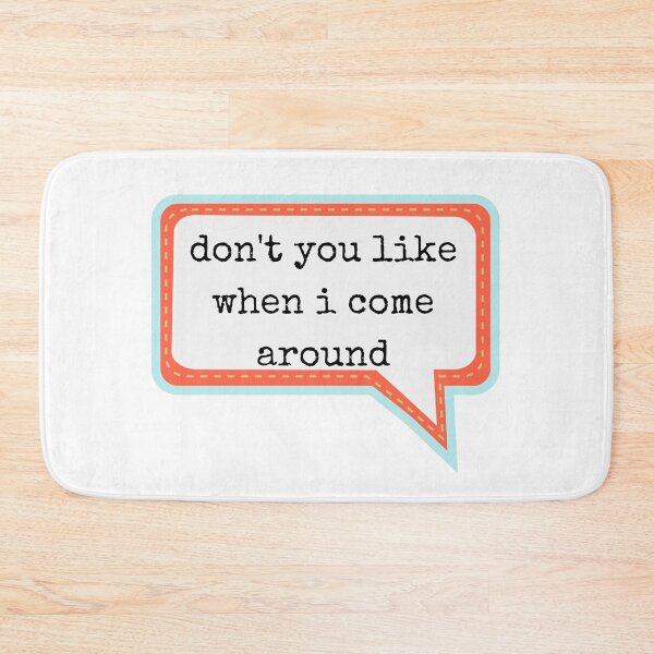 Item preview, don't you like when i come around  t-shirts Black and white sarcastic Quote meme  designed and sold by Mindlimes.