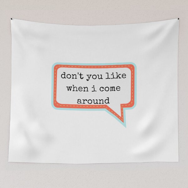 Item preview, don't you like when i come around  t-shirts Black and white sarcastic Quote meme  designed and sold by Mindlimes.