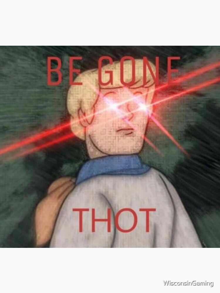 be gone thot shirt