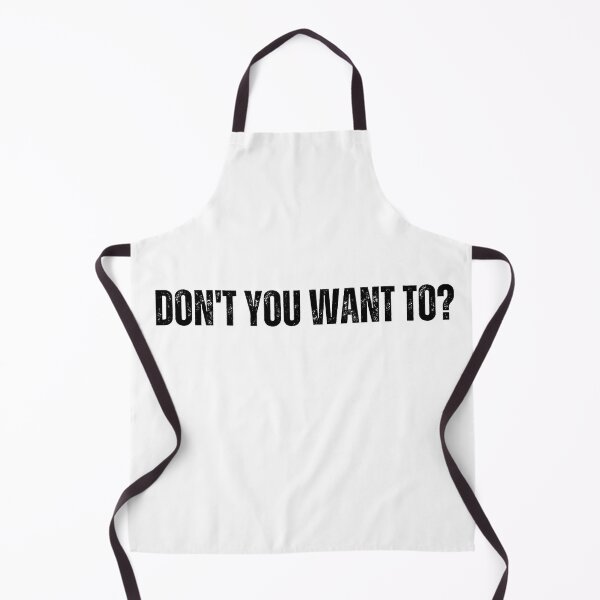 Item preview, don't you want to t-shirts Black and white sarcastic Quote meme designed and sold by Mindlimes.