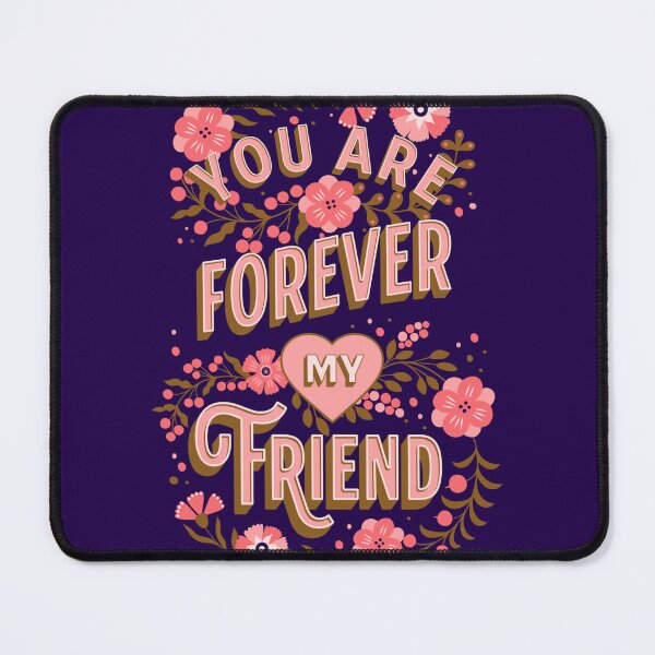 Item preview, You Are Forever My Friend designed and sold by BrambleBox.