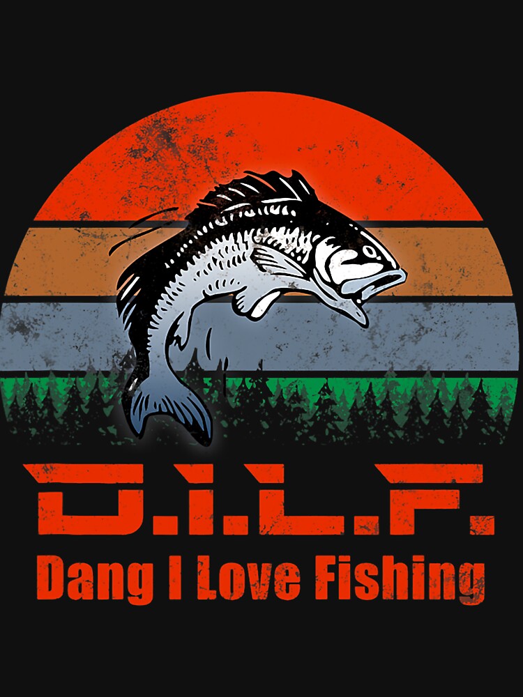 Fishing D.I.L.F. Dang I love Fishing Funny Fisherman Fish Lover Fisher  Essential T-Shirt for Sale by UmeshMehrotra