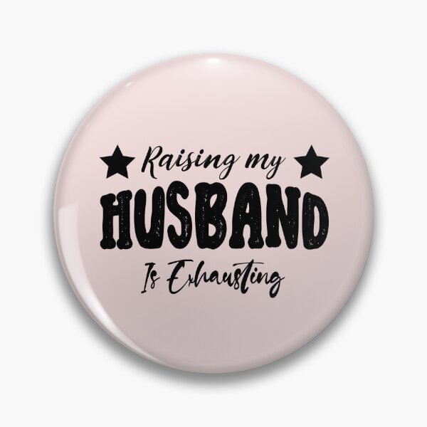 Item preview, Raising My Husband Is Exhausting designed and sold by Fateh-Kro ⭐⭐⭐⭐⭐.