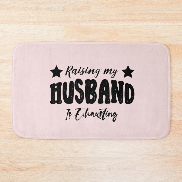 Item preview, Raising My Husband Is Exhausting designed and sold by Fateh-Kro ⭐⭐⭐⭐⭐.