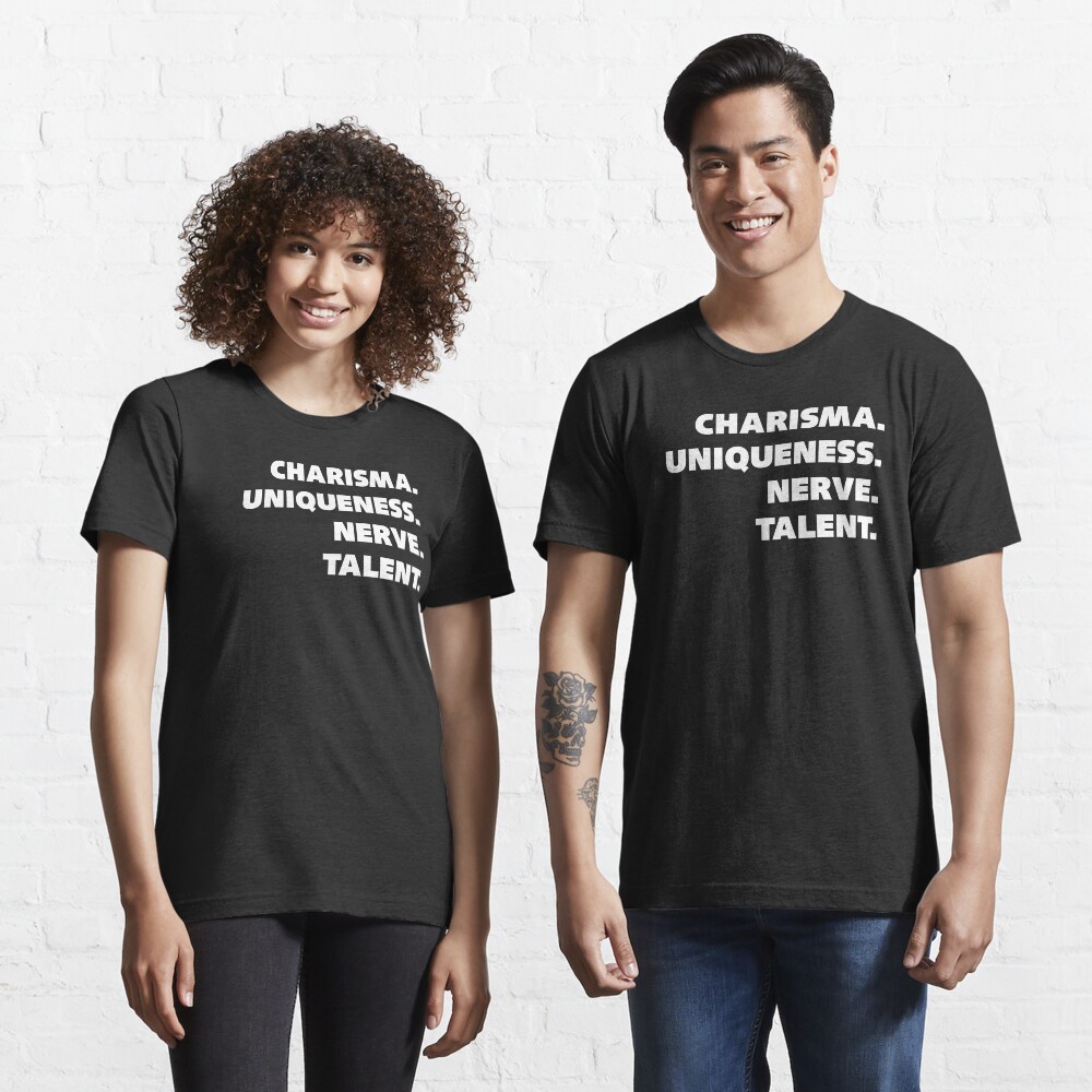 T-shirt essentiel « Charisme, unicité, nerf et talent.»