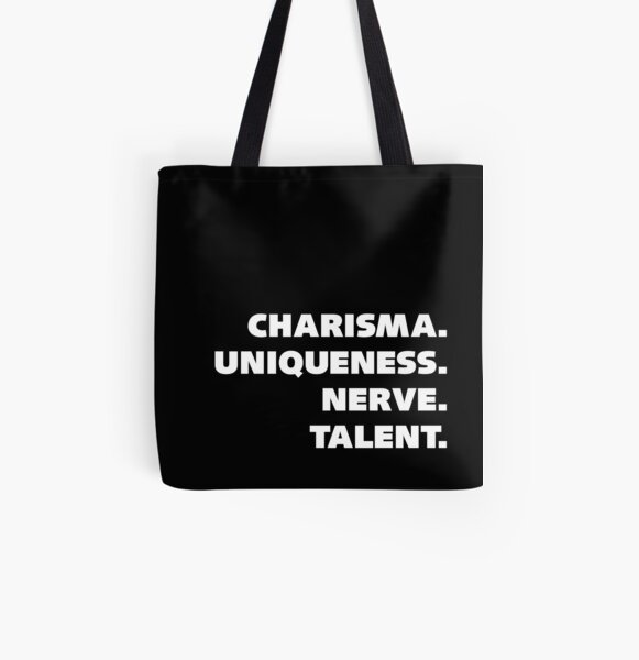 Charisma, Uniqueness, Nerve, and Talent. All Over Print Tote Bag
