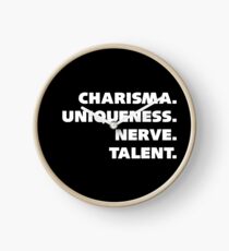Charisma, Uniqueness, Nerve, and Talent. Clock