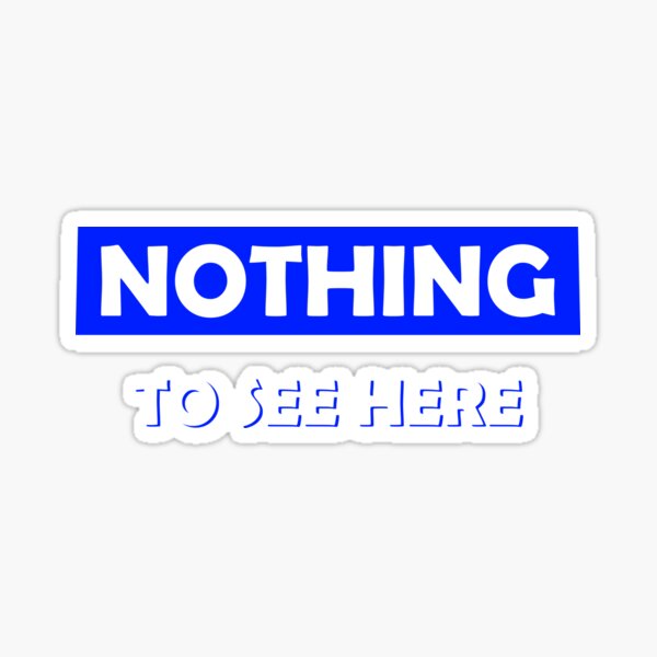 Item preview, Nothing To See Here (Blue) designed and sold by PrinzelPrints.