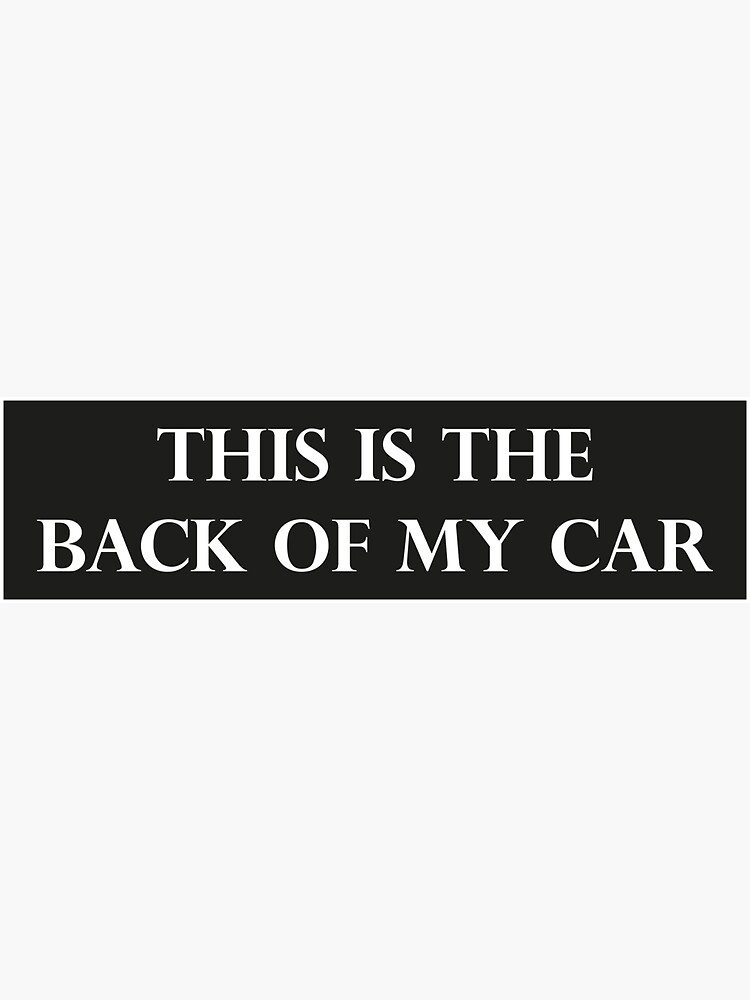 Thumbnail 3 of 3, Sticker, This is the Back of My Car , Funny Bumper designed and sold by kouriashop.