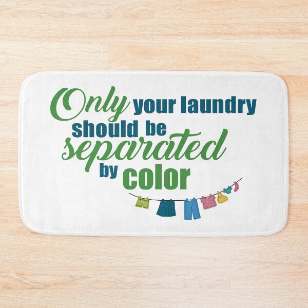 Item preview, Only your laundry  should be separated by color designed and sold by MAD Product and design.