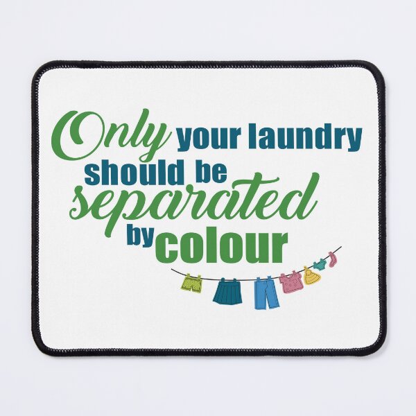 Item preview, Only your laundry  should be separated by colour designed and sold by MAD Product and design.