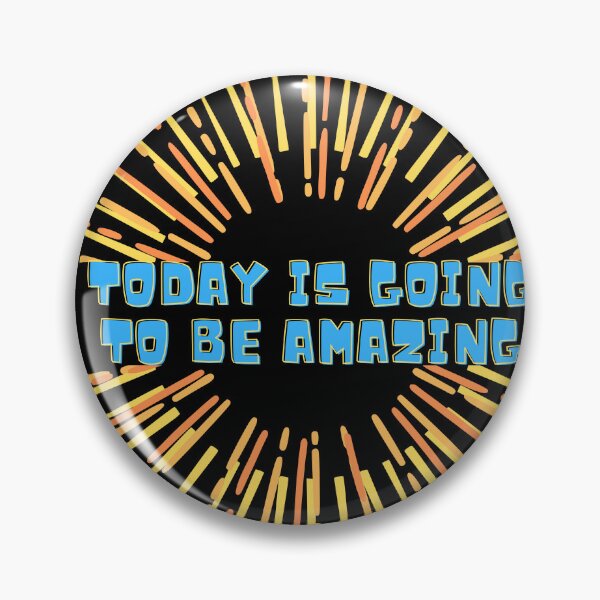 Item preview, Today is Going To Be Amazing Day designed and sold by Amazing-Kortez.