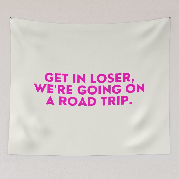 Item preview, Mean Girls - Get in Loser We're Going on a Road Trip designed and sold by FrescoNat.
