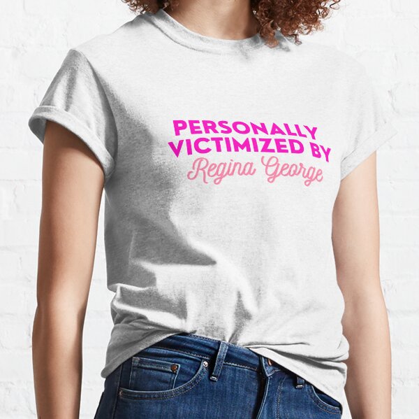 Item preview, Mean Girls - Personally Victimized by Regina George designed and sold by FrescoNat.