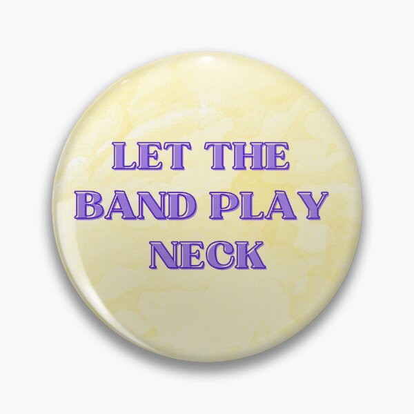 Item preview, Let The Band Play Neck Game Day Pin designed and sold by bruiz32603.